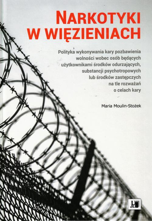 Tytuł: Narkotyki w więzieniach
Autor: Maria Moulin-Stożek
Wydawnictwo: Uniwersytet Jana Długosza w Częstochowie
Formaty: PDF