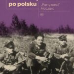 Narodowy komunizm po polsku "Partyzanci" Moczara — okładka e-booka