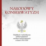 Narodowy konserwatyzm. Działalność i myśl polityczna polskich ugrupowań narodowo-konserwatywnych w latach 1918-1928 — okładka e-booka