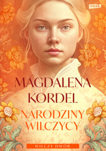Tytuł: Narodziny wilczycy. Wilczy dwór tom II
Autor: Magdalena Kordel
Wydawnictwo: ZNAK
Formaty: EPUB, MOBI
