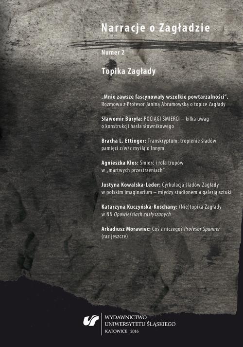Tytuł: Narracje o Zagładzie 2016
Autor:
Wydawnictwo: Wydawnictwo Uniwersytetu Śląskiego
Formaty: PDF