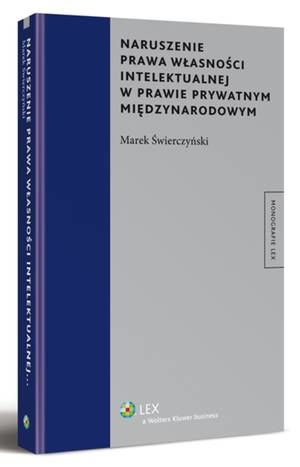 Naruszenie prawa własności intelektualnej w prawie prywatnym międzynarodowym — okładka e-booka