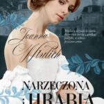 Tytuł: Narzeczona i hrabia
Autor: Joanna Wtulich
Wydawnictwo: Lira
Formaty: MOBI, EPUB
