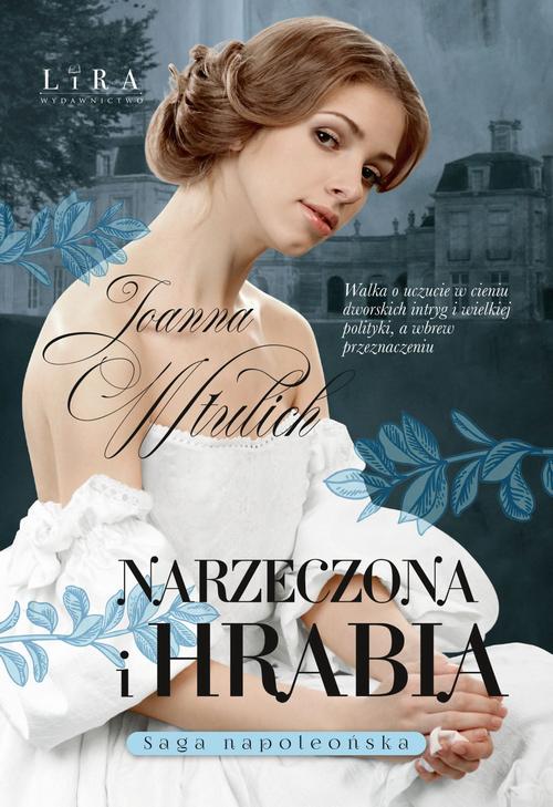 Tytuł: Narzeczona i hrabia
Autor: Joanna Wtulich
Wydawnictwo: Lira
Formaty: MOBI, EPUB