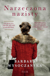 Tytuł: Narzeczona nazisty
Autor: Barbara Wysoczańska
Wydawnictwo: FILIA
Formaty: EPUB, MOBI