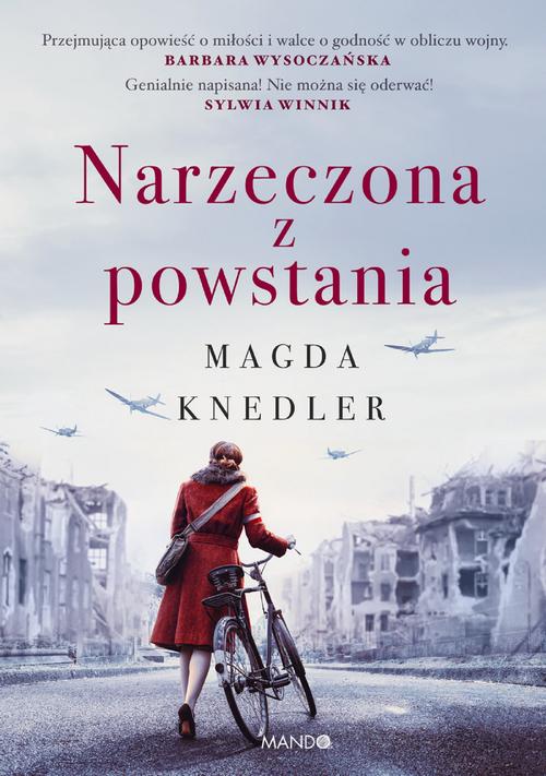 Tytuł: Narzeczona z powstania
Autor: Magda Knedler
Wydawnictwo: Mando
Formaty: EPUB, MOBI