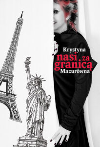 Tytuł: Nasi za granicą
Autor: Krystyna Mazurówna
Wydawnictwo: Zysk i S-ka
Formaty: EPUB, MOBI