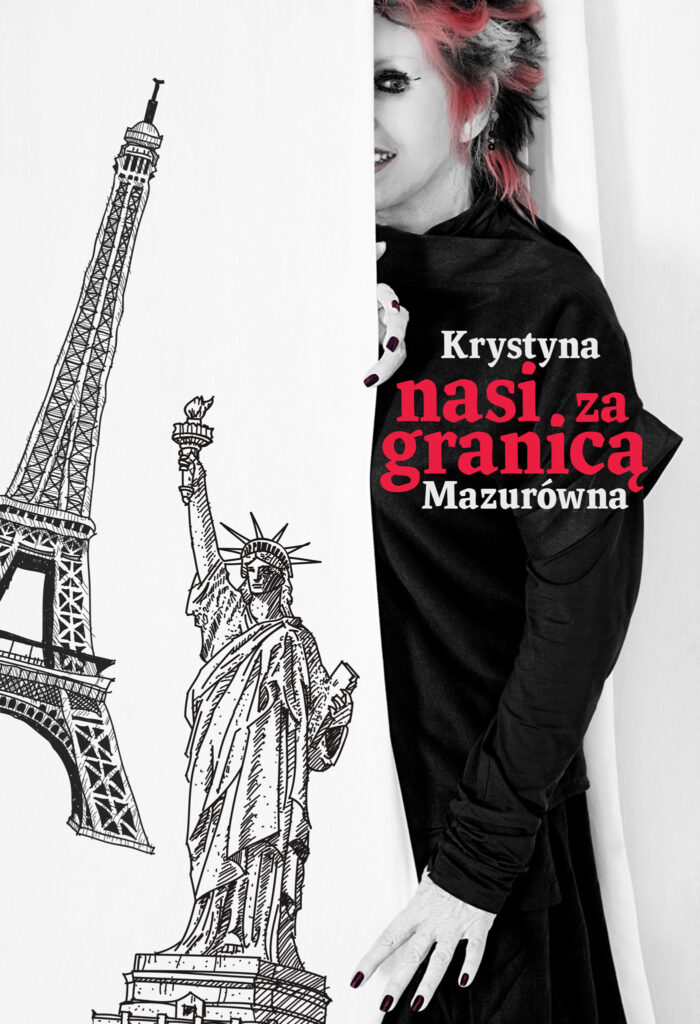 Tytuł: Nasi za granicą
Autor: Krystyna Mazurówna
Wydawnictwo: Zysk i S-ka
Formaty: EPUB, MOBI
