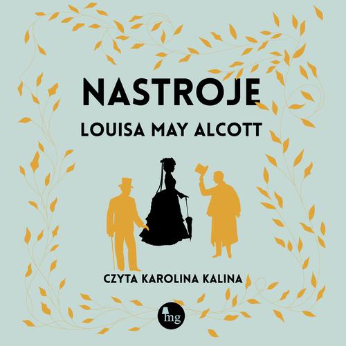 Tytuł: Nastroje
Autor: Louisa May Alcott
Wydawnictwo: MG
Formaty: MP3