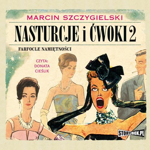 Tytuł: Nasturcje i ćwoki. Tom 2. Farfocle namiętności
Autor: Marcin Szczygielski
Wydawnictwo: Storybox
Formaty: MP3