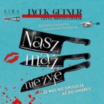 Tytuł: Nasz mąż nie żyje
Autor: Jacek Getner
Wydawnictwo: Storybox
Formaty: MP3