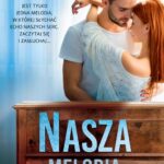 Tytuł: Nasza melodia
Autor: Anna Dąbrowska
Wydawnictwo: Novae Res
Formaty: EPUB, MOBI
