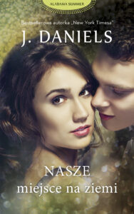 Tytuł: Nasze miejsce na ziemi
Autor: J . Daniels
Wydawnictwo: Purple Book
Formaty: EPUB, MOBI