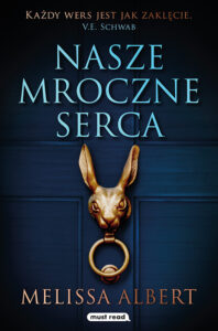 Tytuł: Nasze mroczne serca
Autor: Melissa Albert
Wydawnictwo: Must Read
Formaty: EPUB, MOBI