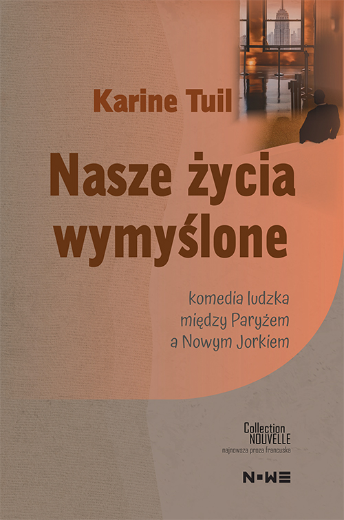 Tytuł: Nasze życia wymyślone
Autor: Karine Tuil
Wydawnictwo: Wydawnictwo NOWE
Formaty: EPUB, MOBI