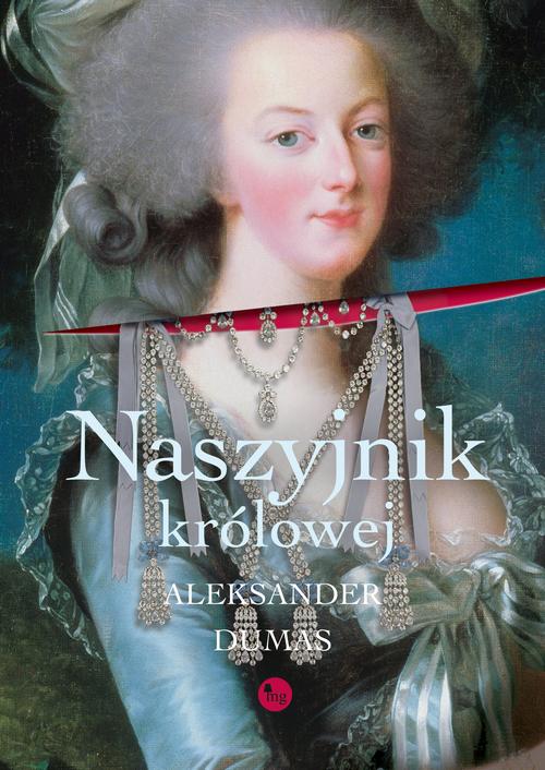 Tytuł: Naszyjnik królowej
Autor: Aleksander Dumas
Wydawnictwo: MG
Formaty: MOBI, EPUB