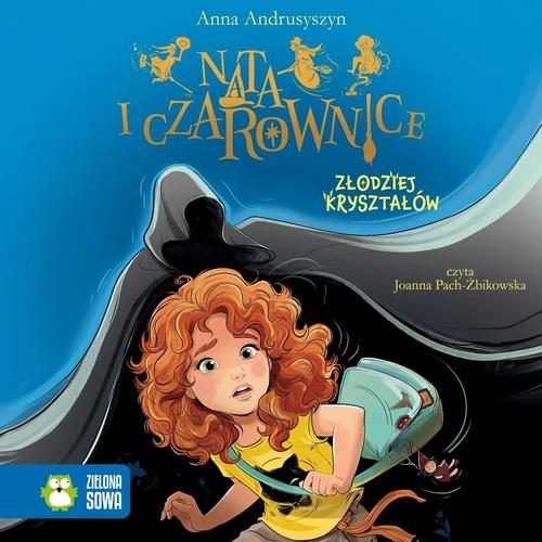 Tytuł: Nata i czarownice. Złodziej kryształów
Autor: Anna Andrusyszyn
Wydawnictwo: Zielona Sowa
Formaty: MP3