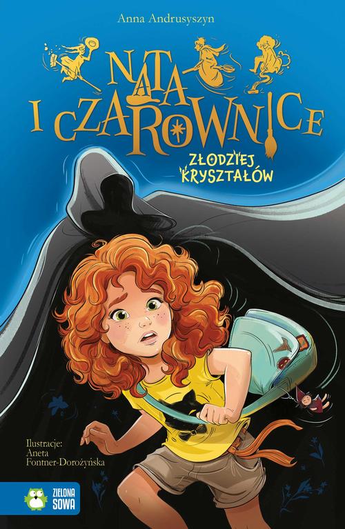 Tytuł: Nata i czarownice. Złodziej kryształów
Autor: Anna Andrusyszyn
Wydawnictwo: Zielona Sowa
Formaty: MOBI, EPUB
