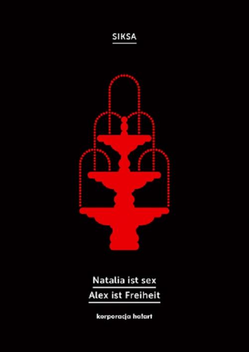 Tytuł: Natalia ist sex. Alex ist Freiheit
Autor: SIKSA
Wydawnictwo: Ha!art
Formaty: EPUB, MOBI