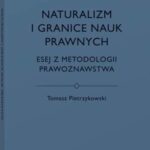 Naturalizm i granice nauk prawnych. Esej z metodologii prawoznawstwa — okładka e-booka