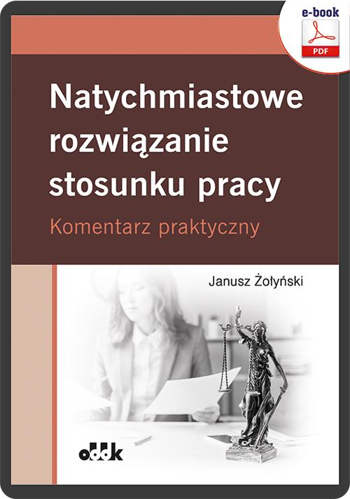 Natychmiastowe rozwiązanie stosunku pracy. Komentarz praktyczny (e-book) — okładka e-booka