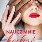 Tytuł: Naucz mnie kochać
Autor: M.B. Morgan
Wydawnictwo: Amare
Formaty: MOBI, EPUB