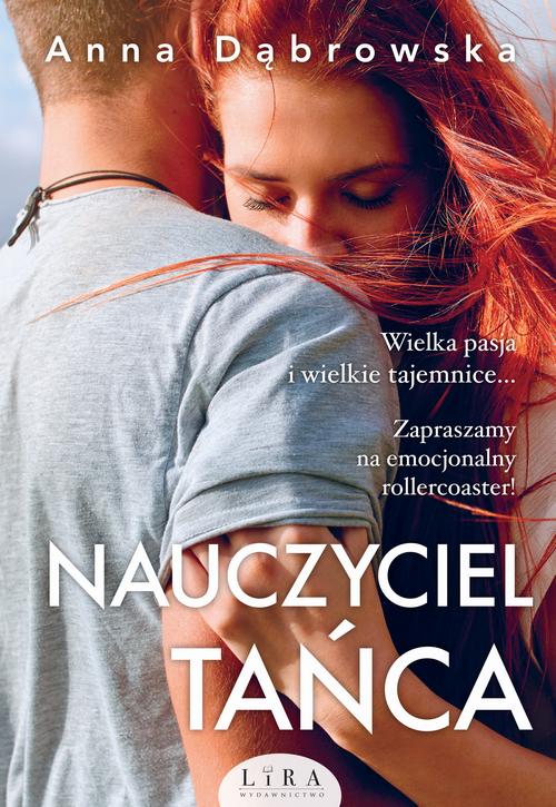 Tytuł: Nauczyciel tańca
Autor: Anna Dąbrowska
Wydawnictwo: Lira
Formaty: EPUB, MOBI