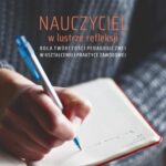 Nauczyciel w lustrze refleksji. Rola twórczości pedagogicznej w kształceniu i praktyce zawodowej — okładka e-booka