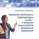 Nauczyciel-wychowawca (nie)wspierający ucznia – o znaczeniu nauczycielskich kompetencji społecznych — okładka e-booka