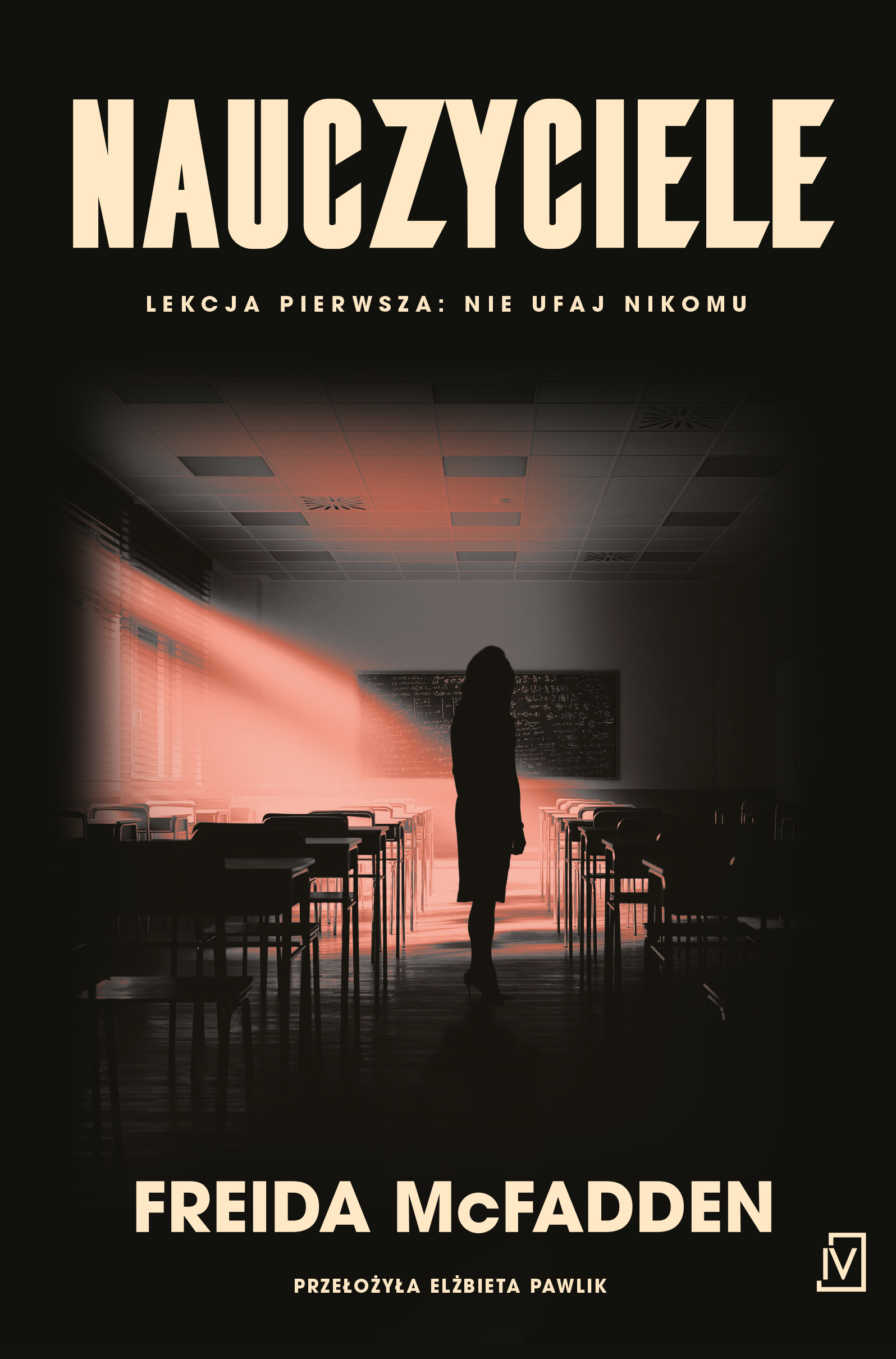 Tytuł: Nauczyciele
Autor: Freida McFadden
Wydawnictwo: Czwarta Strona
Formaty: EPUB, MOBI