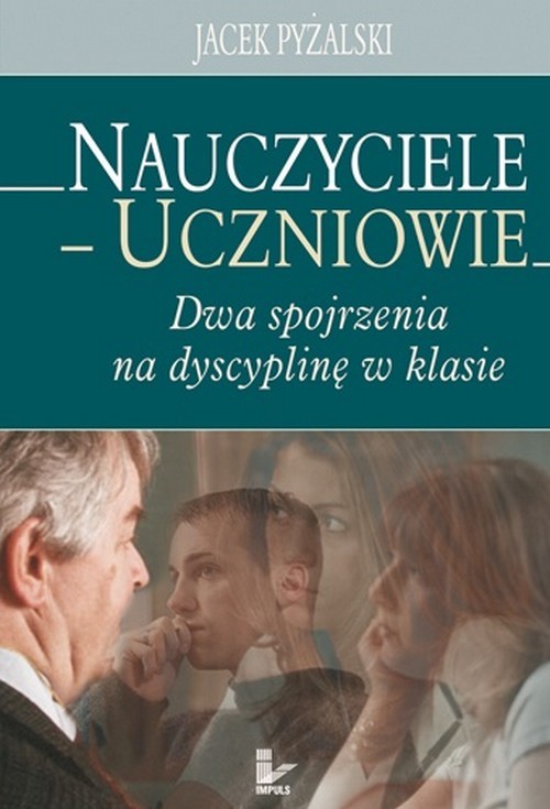 Tytuł: Nauczyciele uczniowie
Autor: Jacek Pyżalski
Wydawnictwo: Impuls
Formaty: PDF