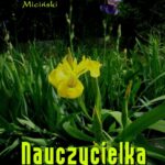 Tytuł: Nauczycielka
Autor: Tadeusz Miciński
Wydawnictwo: Armoryka
Formaty: MOBI, EPUB