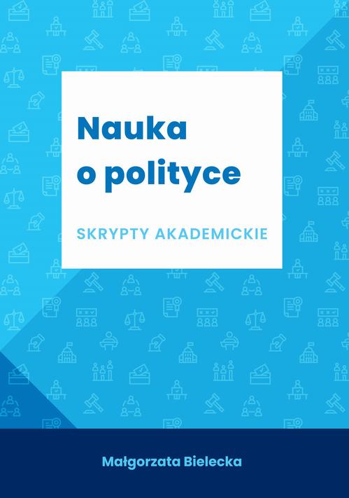 Tytuł: Nauka o polityce. Skrypt akademicki
Autor: Małgorzata Bielecka
Wydawnictwo: Wydawnictwo Naukowe E Book
Formaty: PDF