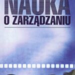 Tytuł: Nauka o zarządzaniu
Autor: Czesław Sikorski
Wydawnictwo: Akademia Humanistyczno-Ekonomiczna w Łodzi
Formaty: PDF
