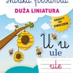 Tytuł: Nauka pisania. Duża liniatura
Autor: Beata Guzowska
Wydawnictwo: Literat
Formaty: PDF