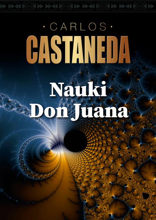 Tytuł: Nauki Don Juana
Autor: Carlos Castaneda
Wydawnictwo: Vis-a-vis Etiuda
Formaty: EPUB, MOBI, PDF