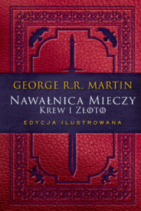 Tytuł: Nawałnica mieczy: Krew i złoto. Edycja ilustrowana
Autor: George R.R. Martin
Wydawnictwo: Zysk i S-ka
Formaty: EPUB, MOBI