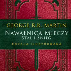 Tytuł: Nawałnica mieczy: Stal i śnieg. Edycja ilustrowana
Autor: George R.R. Martin
Wydawnictwo: Zysk i S-ka
Formaty: EPUB, MOBI