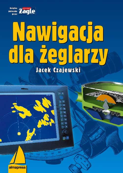 Tytuł: Nawigacja dla żeglarzy
Autor: Jacek Czajewski
Wydawnictwo: Alma-Press Sp. z o. o.
Formaty: PDF
