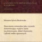 Tytuł: Nawożenie mineralne jako czynnik determinujący wpływ siarki na plonowanie, skład chemiczny i jakość roślin uprawnych
Autor: Marzena Sylwia Brodowska
Wydawnictwo: Uniwersytet Przyrodniczy w Lublinie
Formaty: PDF