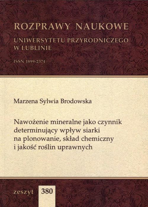 Tytuł: Nawożenie mineralne jako czynnik determinujący wpływ siarki na plonowanie, skład chemiczny i jakość roślin uprawnych
Autor: Marzena Sylwia Brodowska
Wydawnictwo: Uniwersytet Przyrodniczy w Lublinie
Formaty: PDF