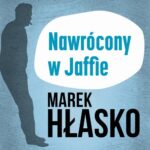 Tytuł: Nawrócony w Jaffie
Autor: Marek Hłasko
Wydawnictwo: Estymator
Formaty: MP3