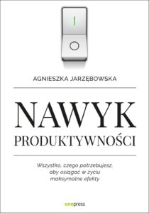 Nawyk produktywności. Wszystko, czego potrzebujesz, aby osiągać w życiu maksymalne efekty — okładka e-booka