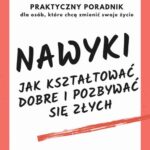Tytuł: Nawyki. Jak kształtować dobre i pozbywać się złych. Praktyczny poradnik dla osób, które chcą zmienić swoje życie
Autor: Krzysztof Warszczewski
Wydawnictwo: ROSTER
Formaty: PDF, MOBI, EPUB