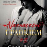 Tytuł: Naznaczeni upadkiem
Autor: Cora Reilly
Wydawnictwo: NieZwykłe Zagraniczne
Formaty: MOBI, EPUB