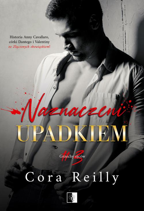 Tytuł: Naznaczeni upadkiem
Autor: Cora Reilly
Wydawnictwo: NieZwykłe Zagraniczne
Formaty: MOBI, EPUB