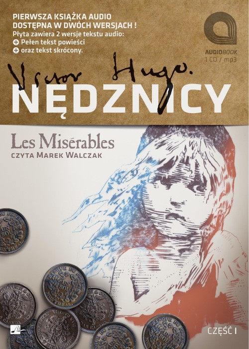 Tytuł: Nędznicy część 1
Autor: Wiktor Hugo
Wydawnictwo: Aleksandria
Formaty: MP3