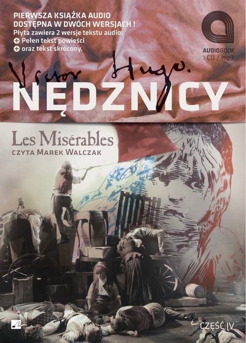 Tytuł: Nędznicy część 4
Autor: Wiktor Hugo
Wydawnictwo: Aleksandria
Formaty: MP3