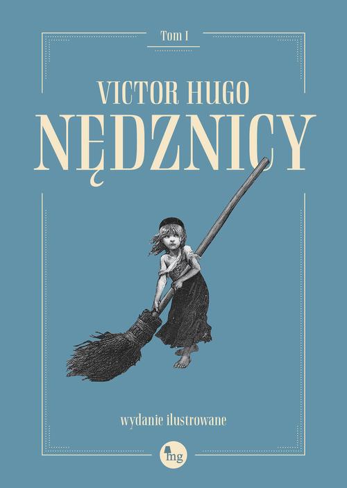 Tytuł: Nędznicy t. 1 Wydanie ilustrowane
Autor: Victor Hugo
Wydawnictwo: MG
Formaty: EPUB, MOBI