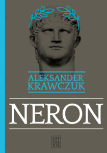 Tytuł: Neron
Autor: Aleksander Krawczuk
Wydawnictwo: Czytelnik
Formaty: EPUB, MOBI